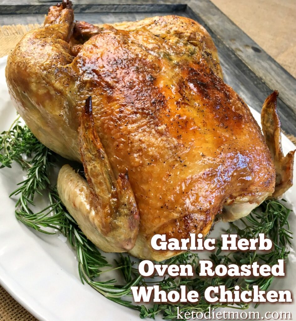 Garlic Herb Oven Roasted Whole Chicken - Keto Diet Mom