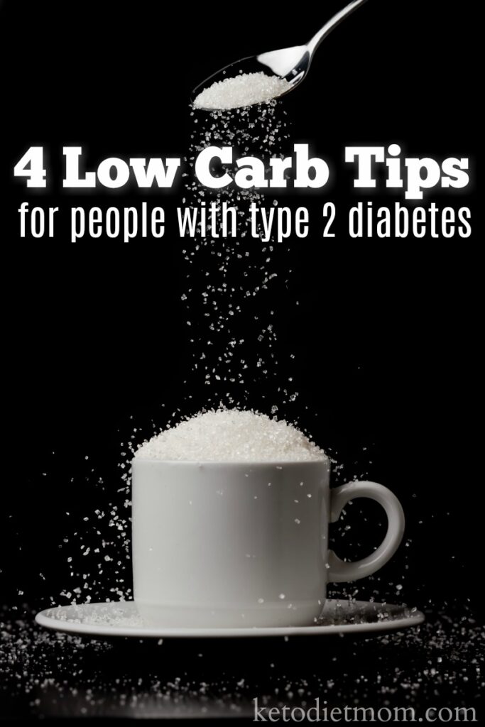 4 Low Carb Tips For People With Type 2 Diabetes Keto Diet Mom